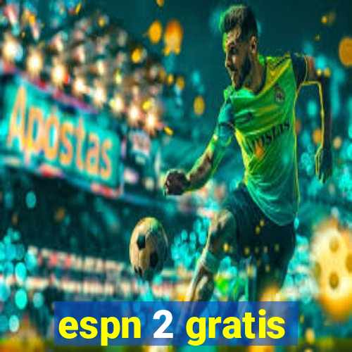 espn 2 gratis